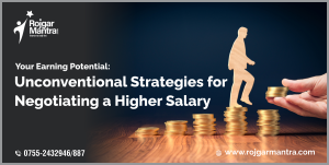 Unconventional Strategies for Negotiating a Higher Salary