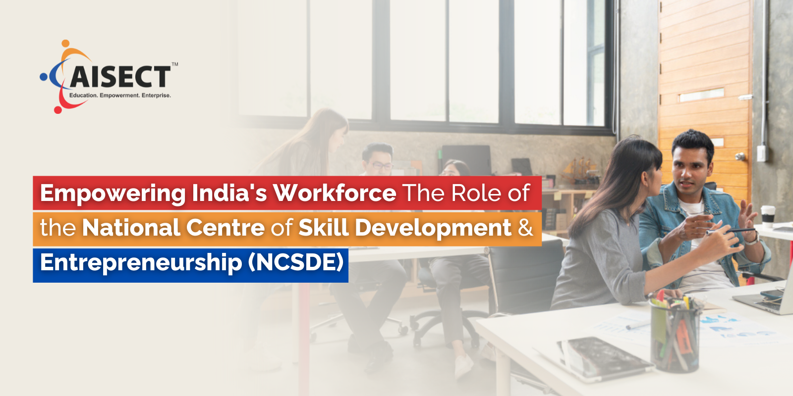 National Centre of Skill Development & Entrepreneurship (NCSDE)